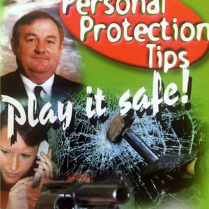 Dr Phillip Egge's Personal Protection Tips: Play it Safe!
