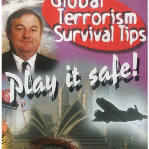 Dr Phillip Egge's Play It Safe: Global Terrorism Survival Tips