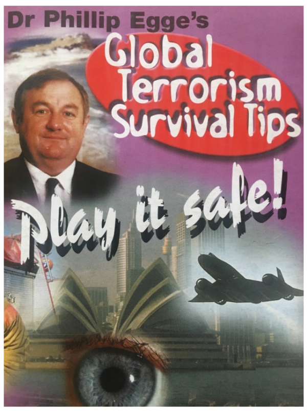 Dr Phillip Egge's Play It Safe: Global Terrorism Survival Tips